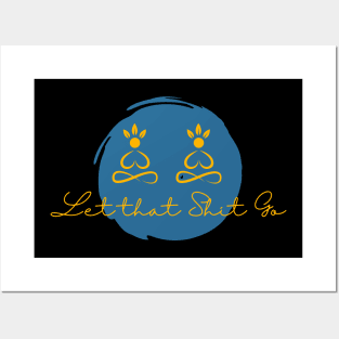 Yoga - Let that shit go Posters and Art